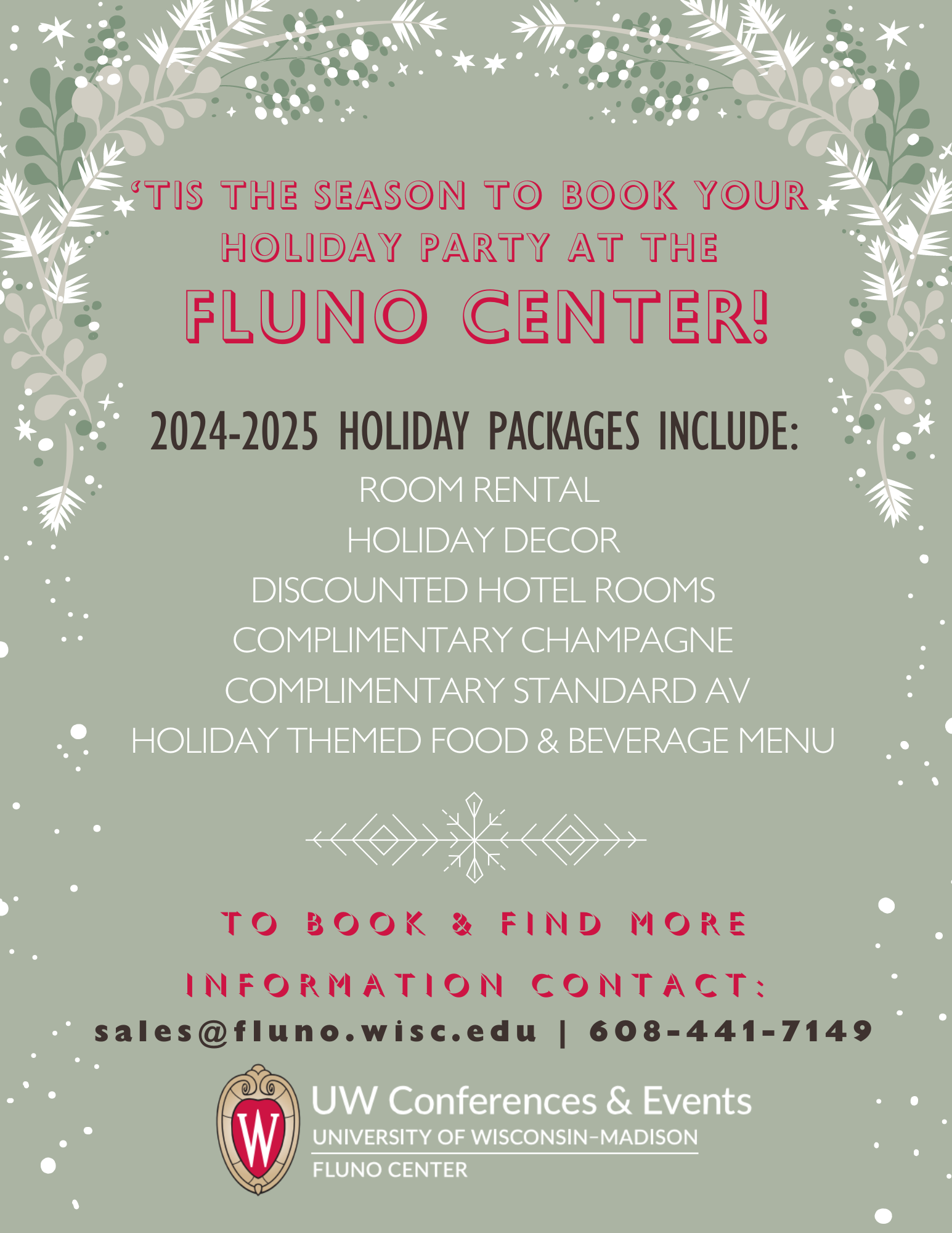 To book and for more information, contact us at sales@fluno.wisc.edu